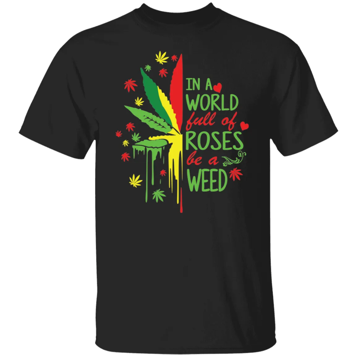 Be A Weed T-Shirt