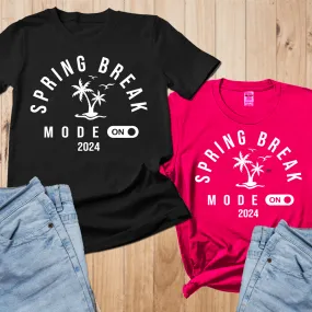 Spring Break mode on matching shirts for spring break, 2024 spring break shirts, funny spring break shirt