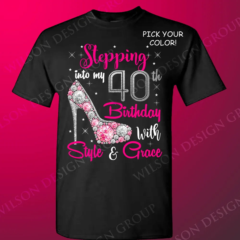Stepping into my 40th Birthday with Style and Grace tshirt